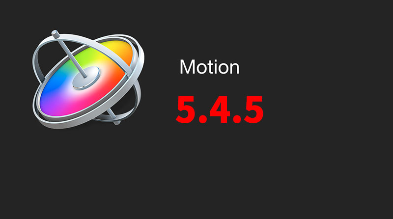 【免费下载】苹果 macOS 后期特效合成制作工具 Motion 5.4.5 中文版（多国语言）