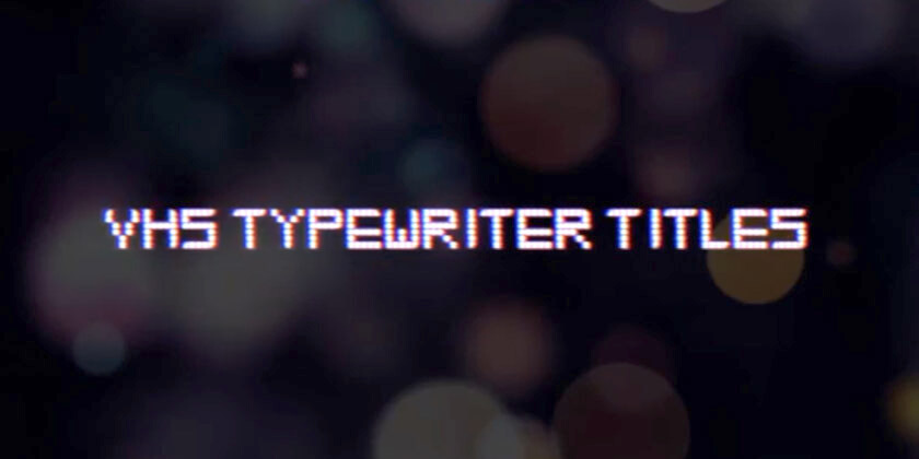 FCPX插件VHS TYPEWRITER TITLES复古风格打字机效果预设