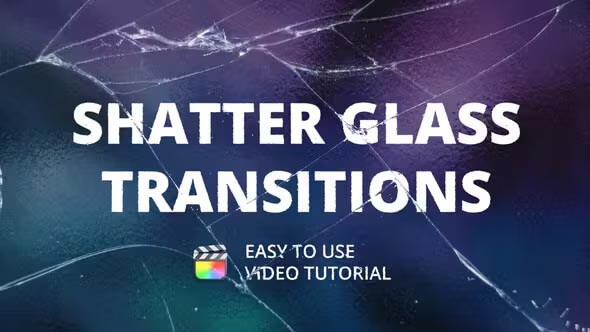 FCPX插件Shatter Glass Transitions玻璃破碎过渡转场预设